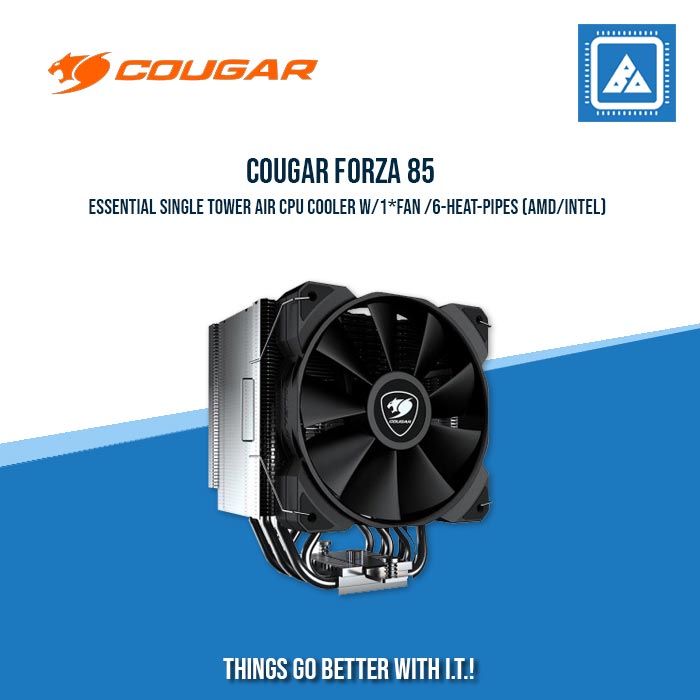 COUGAR FORZA 85 ESSENTIAL SINGLE TOWER AIR CPU COOLER W/1*FAN /6-HEAT-PIPES (AMD/INTEL) COUGAR FORZA 85 ESSENTIAL SINGLE TOWER AIR CPU COOLER W/1*FAN /6-HEAT-PIPES (AMD/INTEL)